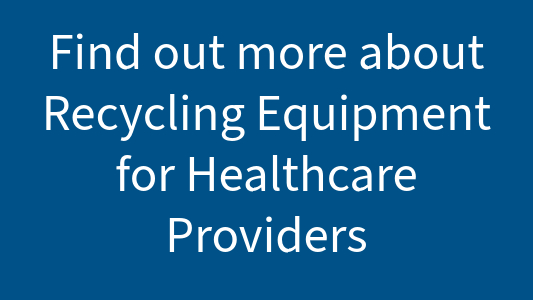 Recycling solutions for Healthcare