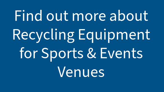 Recycling solutions for Sporting Venues